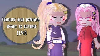 |•| Naruto and friends react to future |•| (1/4)