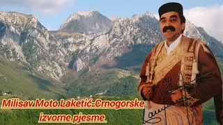 Milisav Moto Laketić-Crnogorske izvorne pjesme (1)