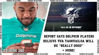 Episode 260: Report Says Dolphin Players Believe Tua Tagovailoa Will Be “Really Good”  + More!