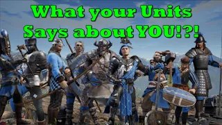 Conqueror's Blade - What your Units Says about YOU!?!