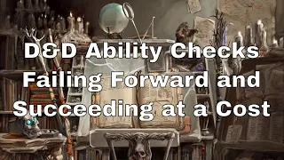 On D&D Ability Checks, Failing Forward, and Succeeding with a Cost