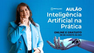 Aulão | Inteligência Artificial na Prática | 08 de agosto às 20h