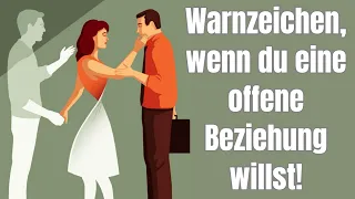 Warnzeichen einer „offenen“ Beziehung!