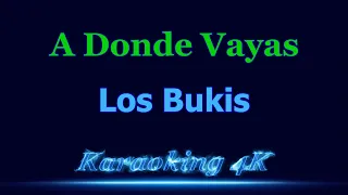 Los Bukis  A Donde Vayas  Karaoke 4K