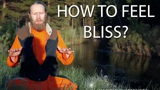 How to feel bliss?