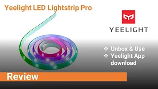 Yeelight Lightstrip Pro : Review, Unbox, Connect & Use with Yeelight App