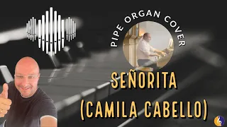 PIPE ORGAN COVER: SEÑORITA (Camila Cabello) by Martijn Koetsier