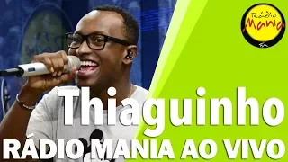 🔴 Radio Mania - Thiaguinho - Tô Te Filmando / Tarde Demais