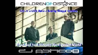 CHILDREN OF DISTANCE - Heart and Soul Struggle Hard against World - Dj Astic08 Rapp Mixx