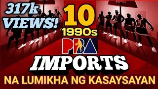 1990's 10 MOST MEMORABLE PBA BEST IMPORTS / HIGHLIGHTS