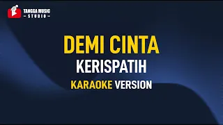 Kerispatih - Demi Cinta (Karaoke) Remastered