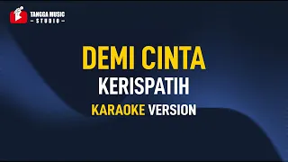 Kerispatih - Demi Cinta (Karaoke)