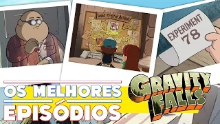 10 MELHORES EPISÓDIOS DE GRAVITY FALLS