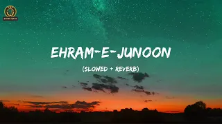 Ehram-e-Junoon Complete Ost (Slowed+Reverb) Lofi Rahat Fateh Ali khan By GoldenLife04