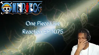One Piece Episode 1075 Live Reaction!! (HE STILL HAS MORE TO SHOW!)