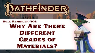 Why Do Precious Materials Have Grades? (Pathfinder 2e Rule Reminder #102)