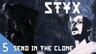 Styx Master of Shadows - Going in Blind Episode 5 "Send in the Clone"