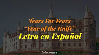 Tears For Fears - Year of the Knife 🔪 | [Subtitulada al Español]