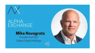 EPISODE 43: Mike Novogratz, Founder and CEO, Galaxy Digital Holdings