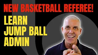 New Officials START THE GAME RIGHT!! | Jump Ball Administration Mechanics