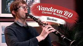 Vandoren BD Clarinet Mouthpieces Review | BD4 vs BD5 vs BD7