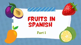 Fruit names in Spanish/ Las frutas🍇🥭🍓