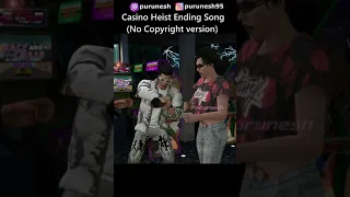 Casino Heist Ending Song 🎶(No Copyright version)😂GTA Online #Shorts