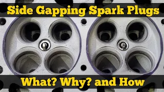 Side Gapping Spark Plugs - What? Why? and How