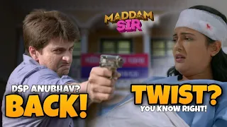 Will Dsp Anubhav Back In Maddam Sir - Twist In Maddam Sir - Maddam Sir - Sabtv