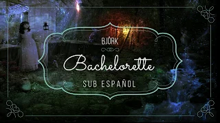 Björk - Bachelorette - SUB ESPAÑOL