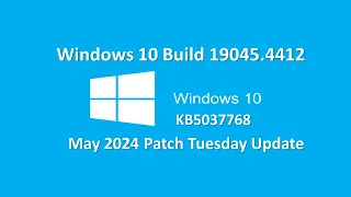 Windows 10 KB5037768 (Build 19045 4412) May 2024 Update | What's New