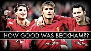 How GOOD Was David Beckham ACTUALLY?