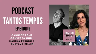 Outros Tempos Podcast- Marina Person e Gustavo Ziller- ep 09