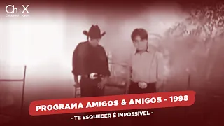 Chitãozinho e Xororó - Te Esquecer É Impossível  l Programa Amigos & Amigos (1998)