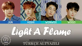 [COLOR CODED] SEVENTEEN  (96 Line) -  Light a Flame (Türkçe Altyazılı / Hangul / Türkçe Okunuş)