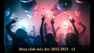 ibiza club mix dec 2022 2023   c2