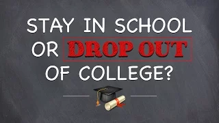 Dropout or stay in school?