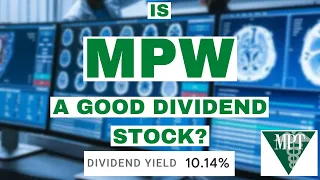 Is MPW a Good Dividend Stock? (10% Yield, Huge Discount)