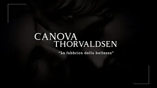 Documentario "Canova | Thorvaldsen. La fabbrica della bellezza" | Gallerie d'Italia di Milano