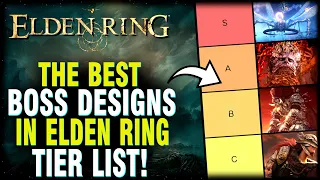 Elden Ring - The Best Boss Designs Tier List (Ranking The Best Bosses In The Game)