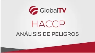 HACCP - Análisis de Peligros - #GlobalTV