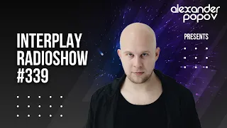 Alexander Popov - Interplay Radioshow #339