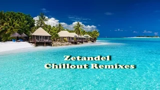 Zetandel -  Chillout Remixes