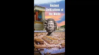 10 Oldest Civilizations of the World