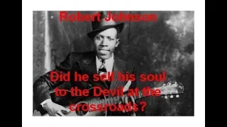 Robert Johnson - Did He Sell His Soul to the Devil at the Crossroads? - Travels With Phil