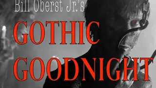 Time Capsule: a clip from Bill Oberst Jr.'s Gothic Goodnight Podcast #13