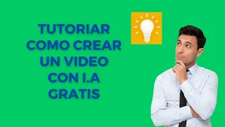 TUTORIAL COMO CREAR UN VIDEO CON I A