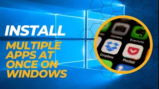 How to Install Multiple Apps at Once on Your Windows PC