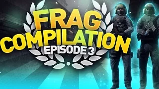 CS GO - Frag Compilation #3