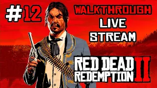 Red Dead Redemption 2 прохождение игры - Часть 12 [LIVE]
